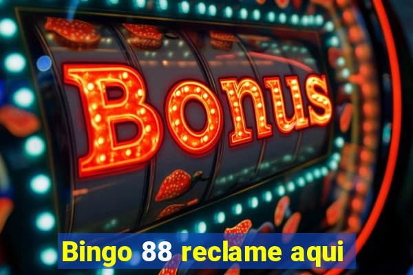 Bingo 88 reclame aqui